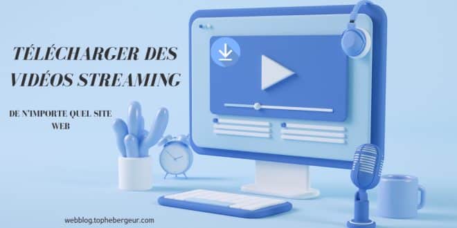 Comment télécharger des vidéos streaming